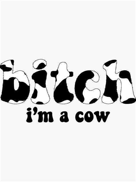 Aug 15, 2018 · The repeated line “Bitch I’m a cow” is, of course, the centerpiece, a statement of pleasure or empowerment, depending on how you wish to interpret it. Near the end, past hits and nursery ... 